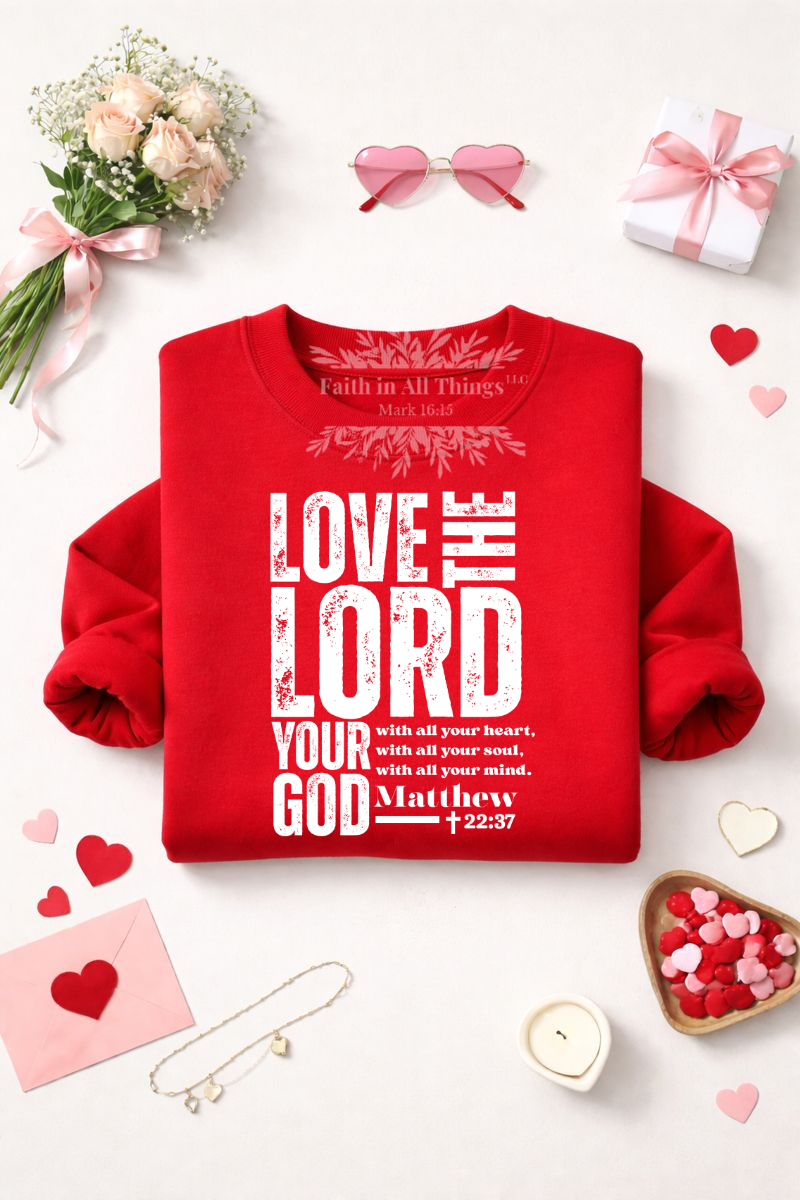Love the Lord Your God | Matthew 22:37 | Christian Scripture Tee