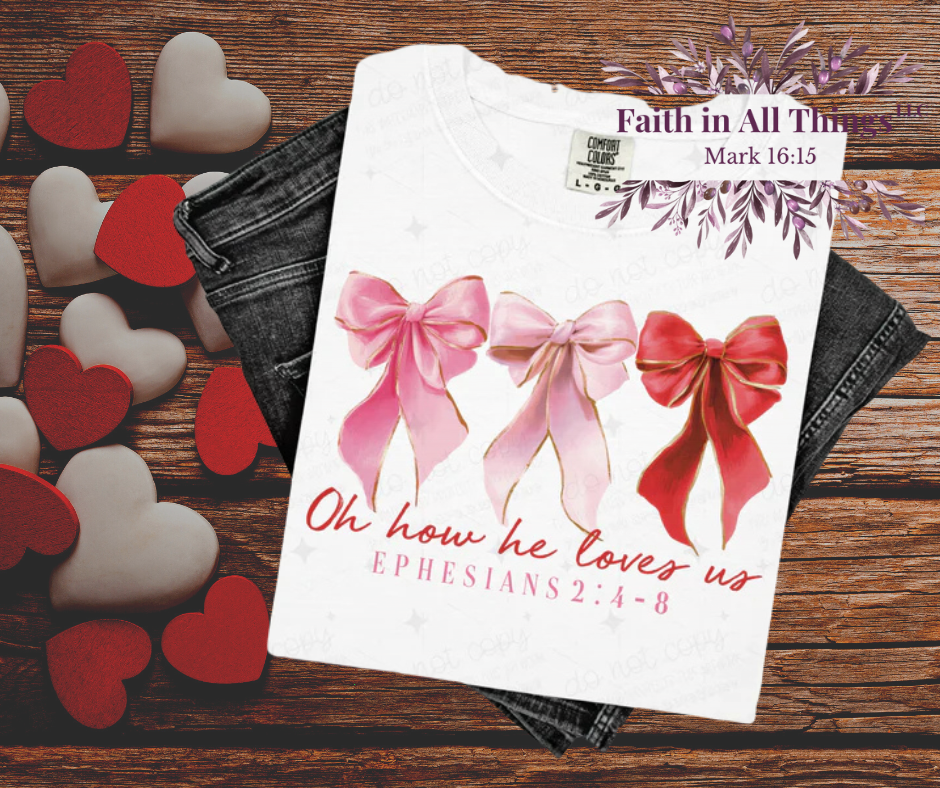 Oh How He Loves Us Ephesians 2:4-8 Christian T-Shirt