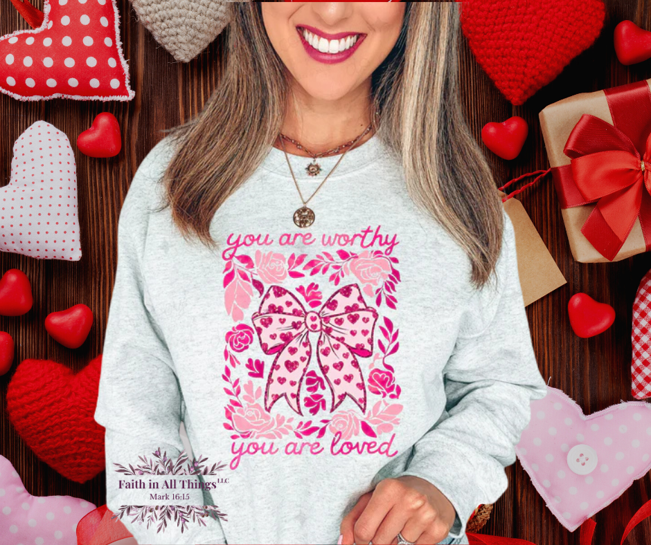 You Are Worthy | You Are Loved | Christian Encouragement T-Shirt