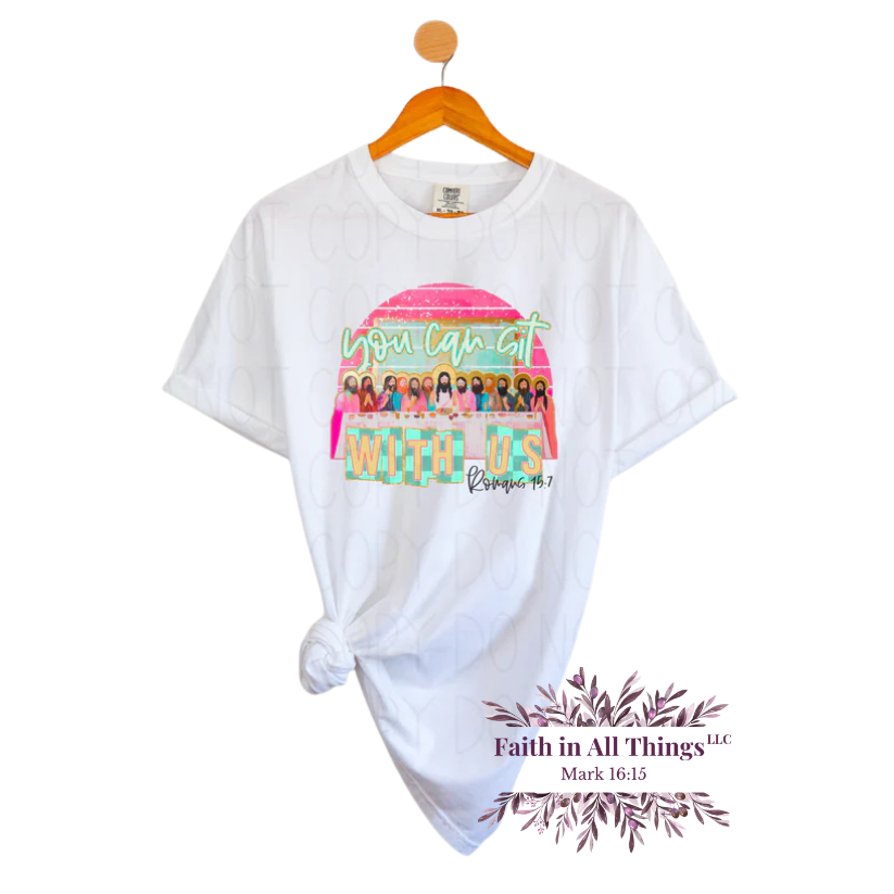 You Can Sit With Us Last Supper Tee - Romans 15:7