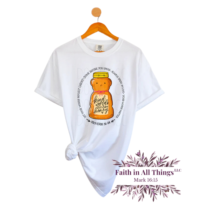 Kind Words Pour Like Honey Tee - Proverbs 16:24